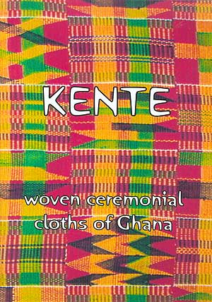 Kente:  Weven Ceremonial Cloths of Ghana DVD