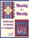 Weaving For Worship