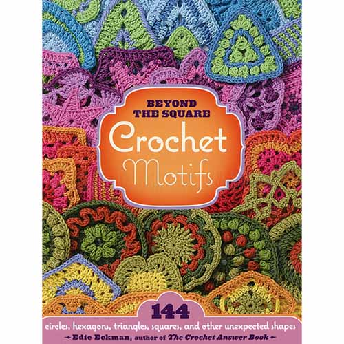 Beyond the Square: Crochet Motifs