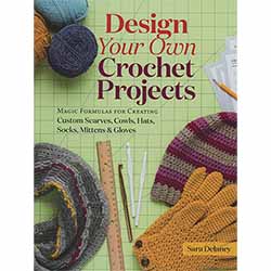 Design Your Own Crochet Projects: Magic Formulas