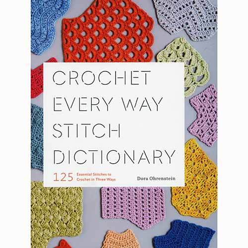 Crochet Every Way Stitch Dictionary