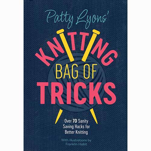 Patty Lyons' Knitting Bag of Tricks