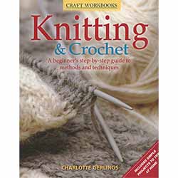 Knitting & Crochet: A Beginner's Step-by Step