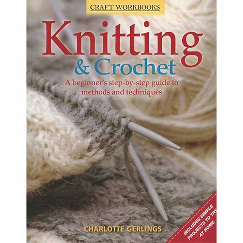 Knitting & Crochet: A Beginner's Step-by Step
