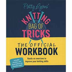 Patty Lyons' Knitting Bag of Tricks: The Official Workbook