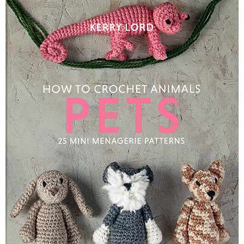 How to Crochet Animals:  Pets