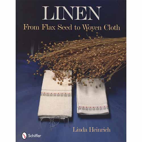 Linen from Flax Seed to Woven Cloth