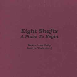 Eight Shafts:  A Place to Begin