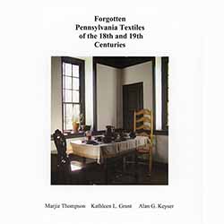 Forgotten Pennsylvania Textiles of the 18th and 19th Centuries