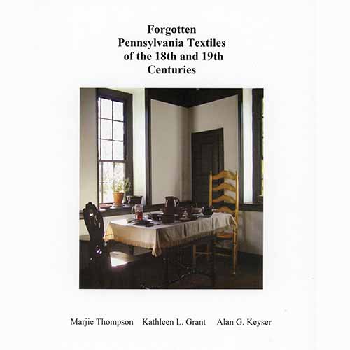 Forgotten Pennsylvania Textiles of the 18th and 19th Centuries