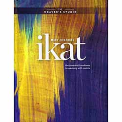 Ikat: The Essential Handbook to Weaving with Resists