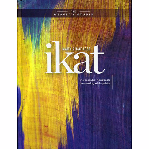 Ikat: The Essential Handbook to Weaving with Resists