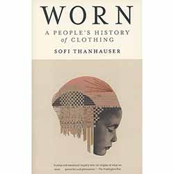 Worn: A People's History of Clothing